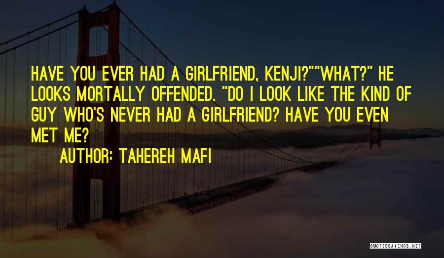 A Guy You Like That Has A Girlfriend Quotes By Tahereh Mafi