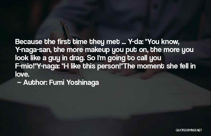 A Guy You Love Quotes By Fumi Yoshinaga