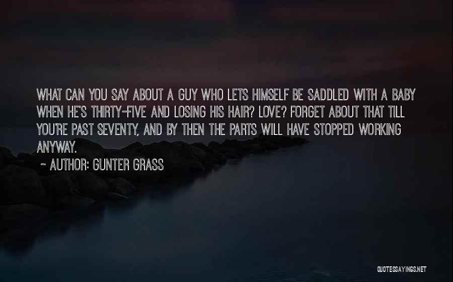 A Guy You Love Quotes By Gunter Grass