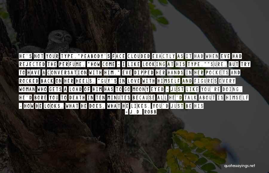 A Guy You Love Quotes By J.D. Robb A Guy You Love Quotes By J.D. Robb