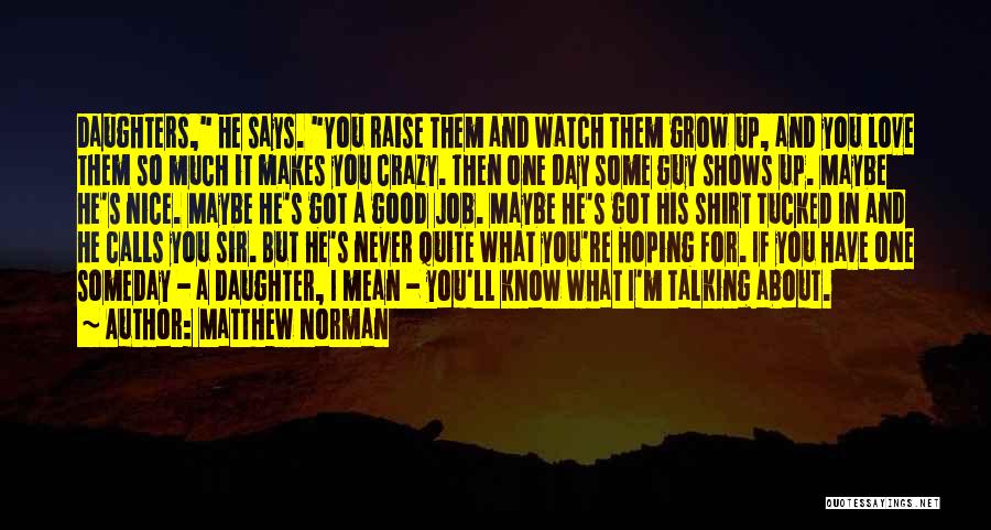A Guy You Love Quotes By Matthew Norman