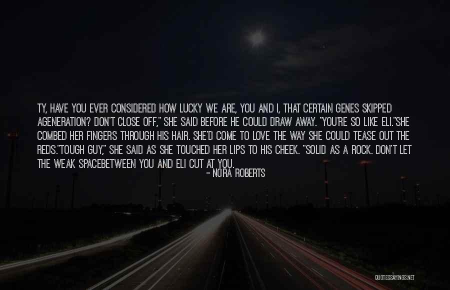 A Guy You Love Quotes By Nora Roberts A Guy You Love Quotes By Nora Roberts