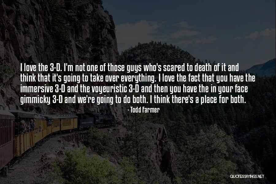 A Guy You Love Quotes By Todd Farmer A Guy You Love Quotes By Todd Farmer