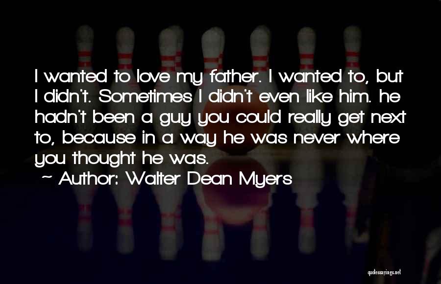 A Guy You Love Quotes By Walter Dean Myers