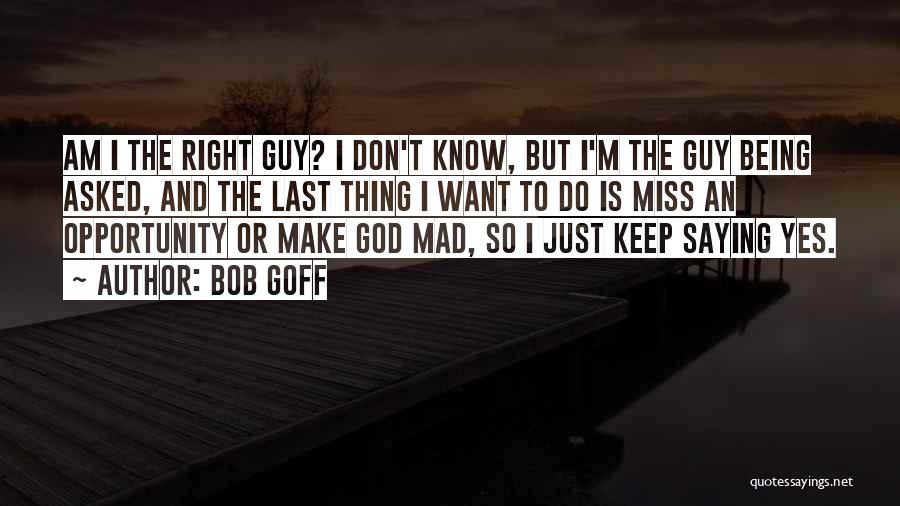 A Guy You Miss Quotes By Bob Goff