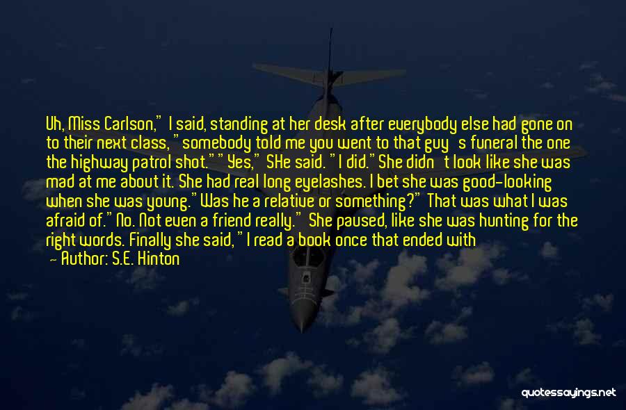 A Guy You Miss Quotes By S.E. Hinton