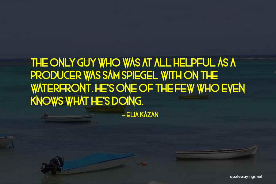A Guy You Want But Can't Have Quotes By Elia Kazan A Guy You Want But Can't Have Quotes By Elia Kazan