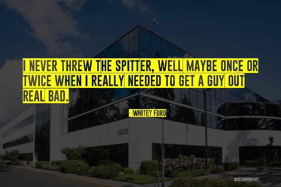 A Guy You Want But Can't Have Quotes By Whitey Ford A Guy You Want But Can't Have Quotes By Whitey Ford
