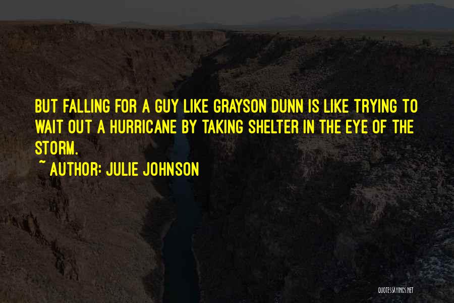 A Guy You're Falling For Quotes By Julie Johnson
