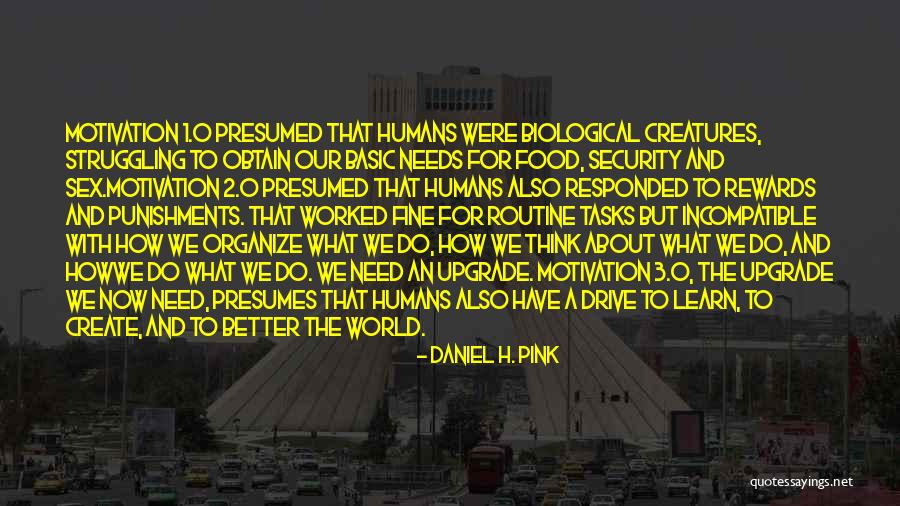 A H 3 Quotes By Daniel H. Pink A H 3 Quotes By Daniel H. Pink