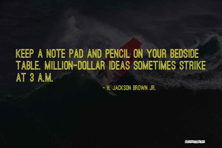 A H 3 Quotes By H. Jackson Brown Jr. A H 3 Quotes By H. Jackson Brown Jr.