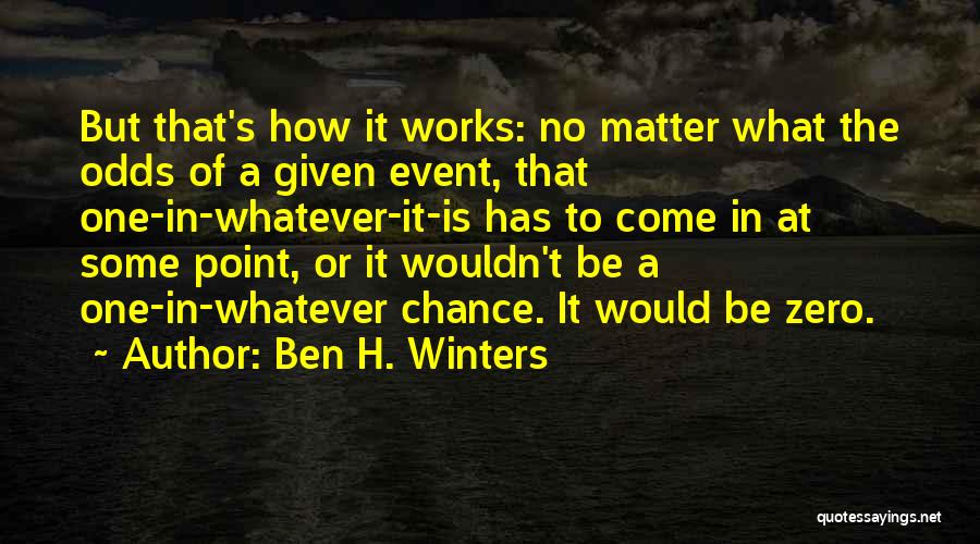 A.h Quotes By Ben H. Winters