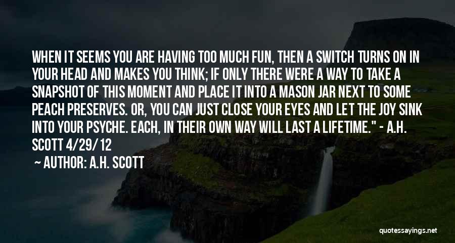 A.H. Scott Quotes 1377159