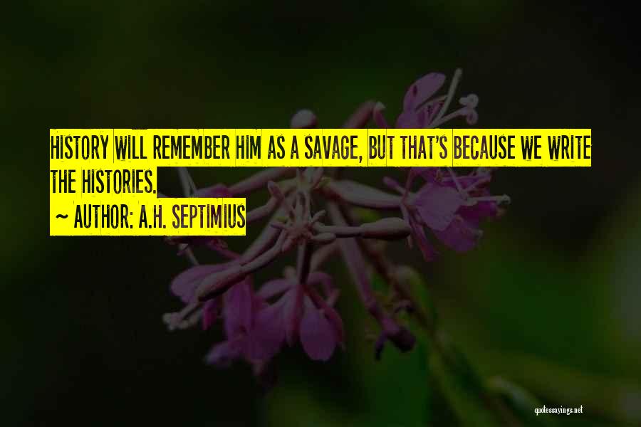 A.H. Septimius Quotes 163847