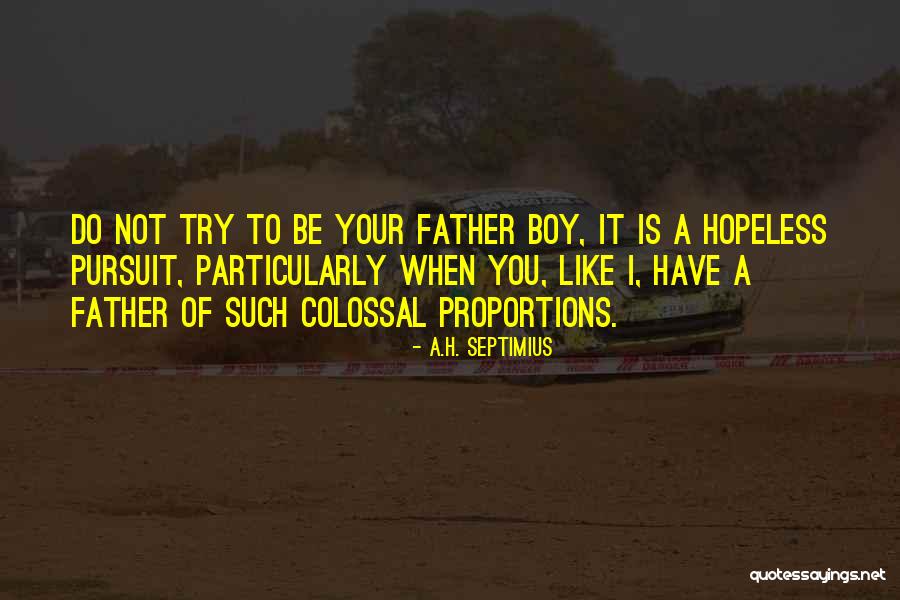 A.H. Septimius Quotes 1994877 A.H. Septimius Quotes 1994877