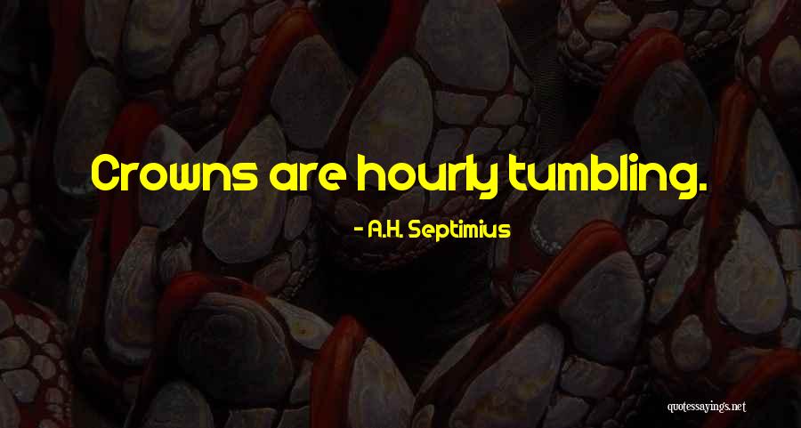 A.H. Septimius Quotes 2191315 A.H. Septimius Quotes 2191315