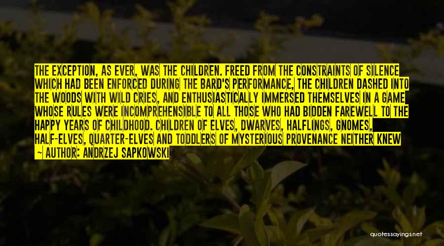 A Happy Childhood Quotes By Andrzej Sapkowski
