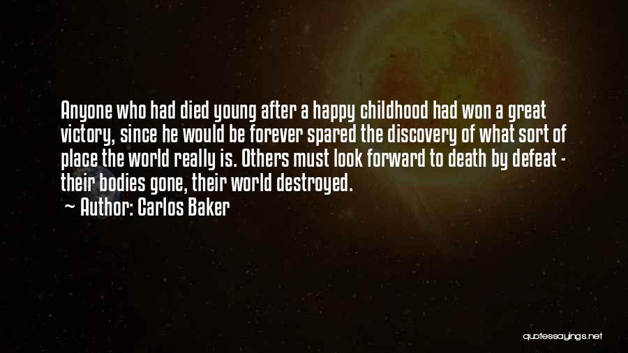 A Happy Childhood Quotes By Carlos Baker