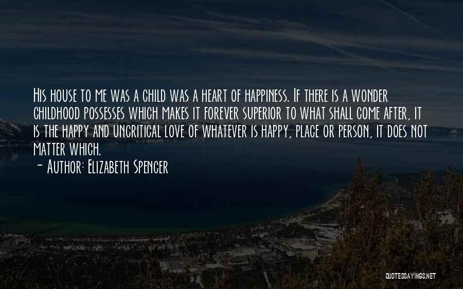 A Happy Childhood Quotes By Elizabeth Spencer