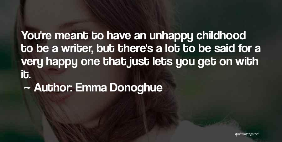 A Happy Childhood Quotes By Emma Donoghue