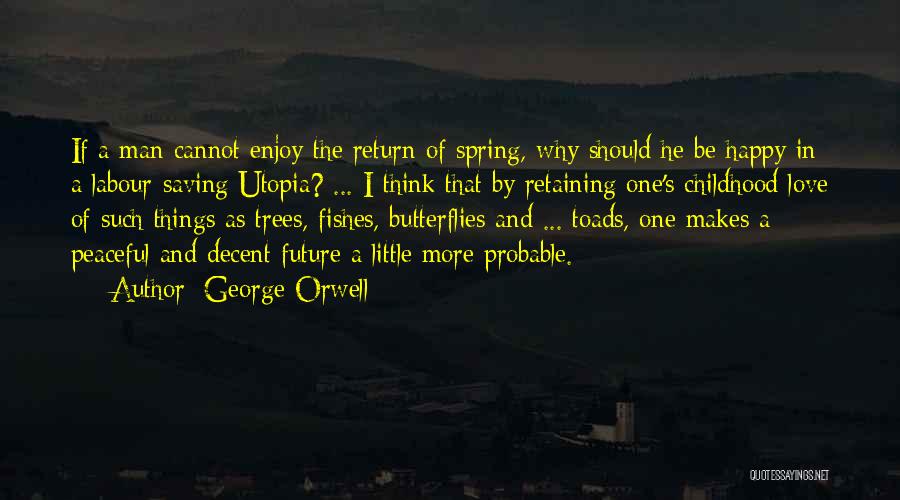 A Happy Childhood Quotes By George Orwell