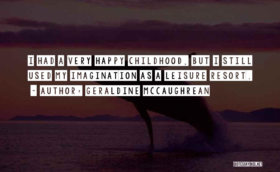 A Happy Childhood Quotes By Geraldine McCaughrean