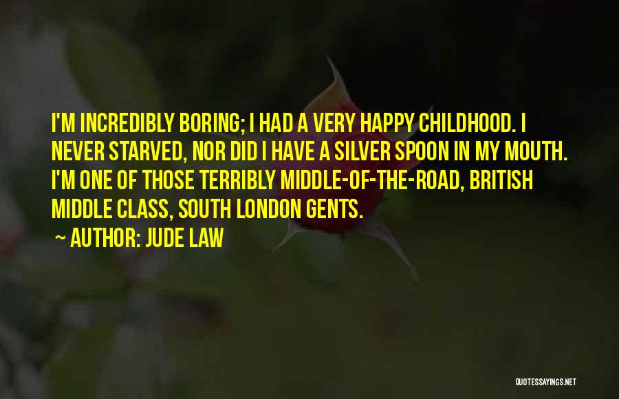 A Happy Childhood Quotes By Jude Law