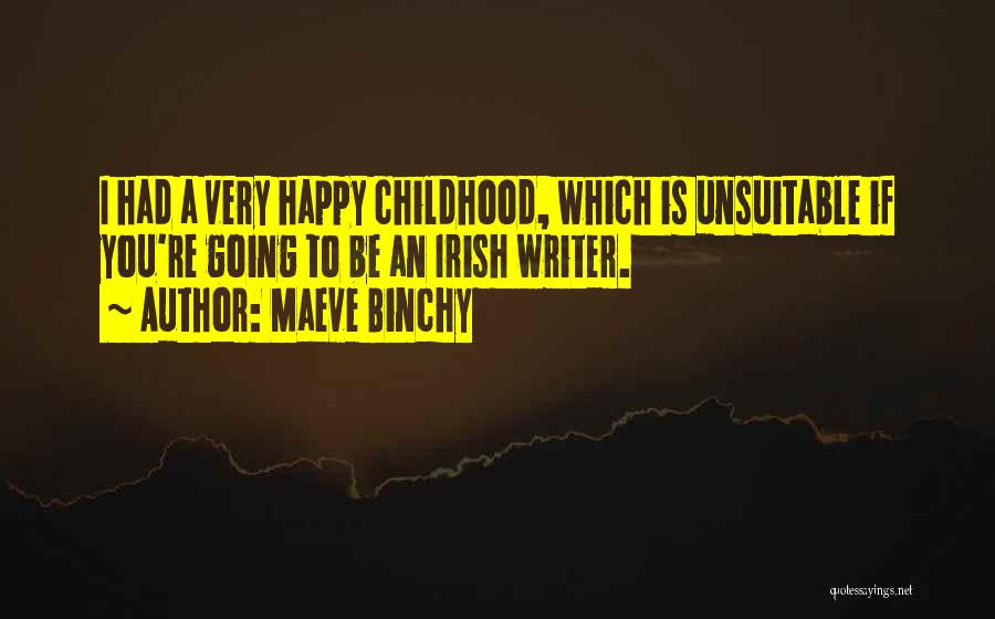 A Happy Childhood Quotes By Maeve Binchy
