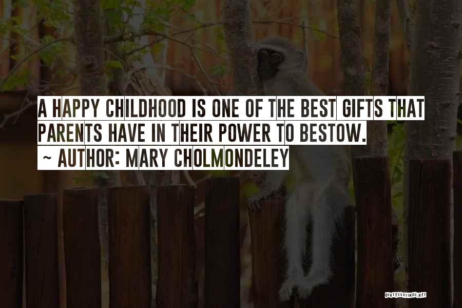 A Happy Childhood Quotes By Mary Cholmondeley