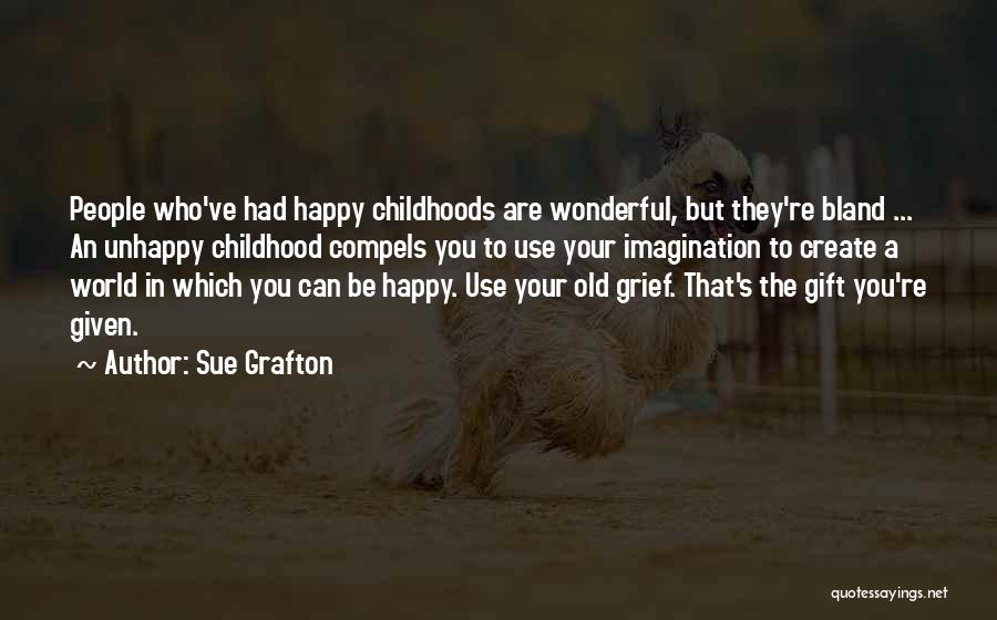 A Happy Childhood Quotes By Sue Grafton