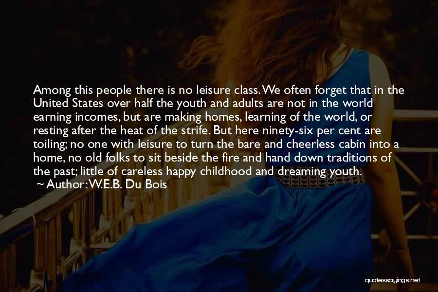 A Happy Childhood Quotes By W.E.B. Du Bois