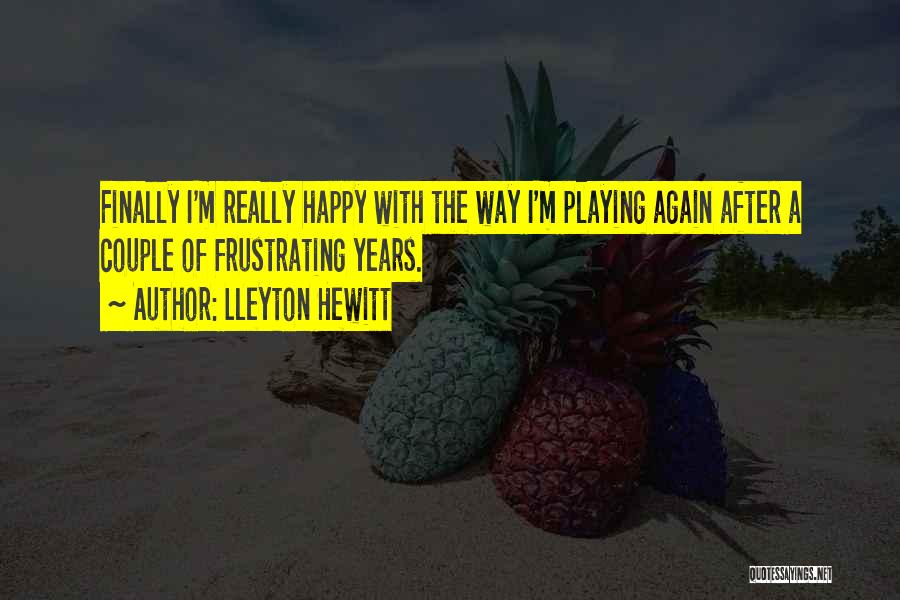 A Happy Couple Quotes By Lleyton Hewitt