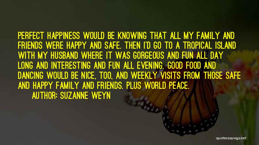 A Happy Day With Friends Quotes By Suzanne Weyn