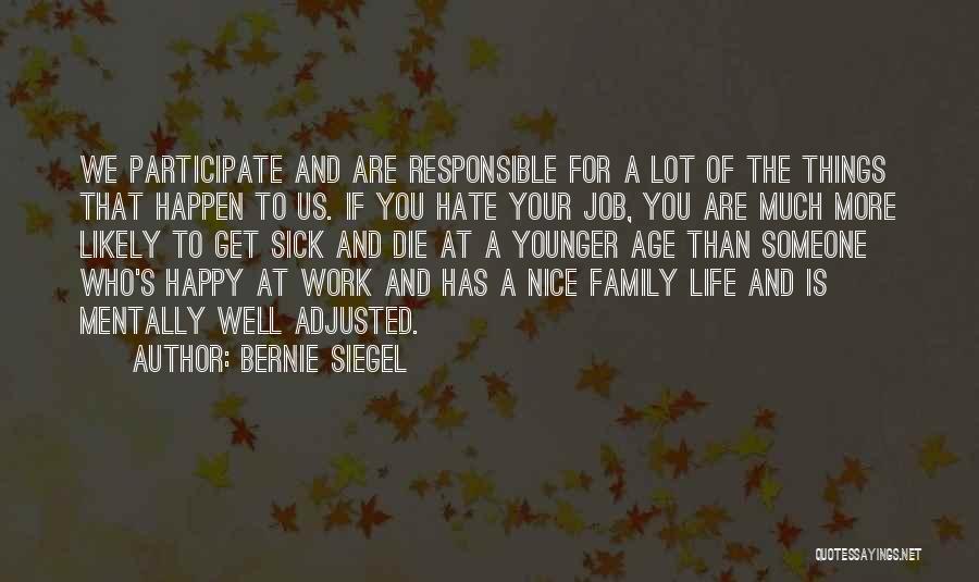 A Happy Family Life Quotes By Bernie Siegel