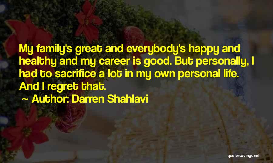 A Happy Family Life Quotes By Darren Shahlavi