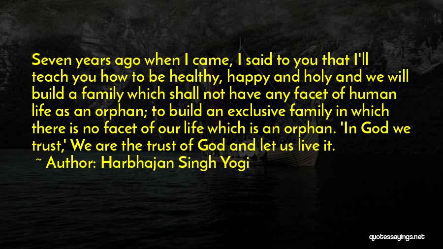 A Happy Family Life Quotes By Harbhajan Singh Yogi