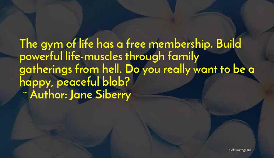 A Happy Family Life Quotes By Jane Siberry