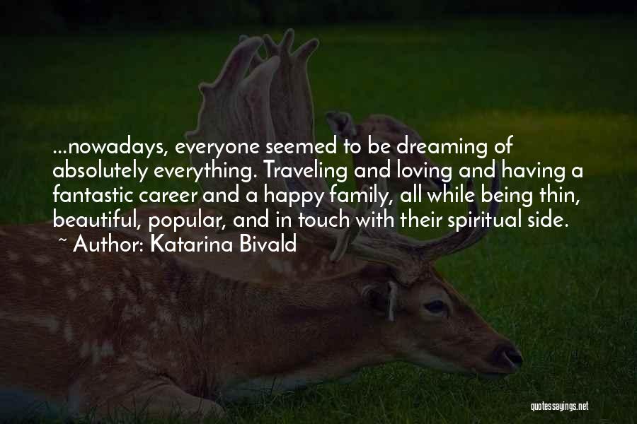 A Happy Family Life Quotes By Katarina Bivald