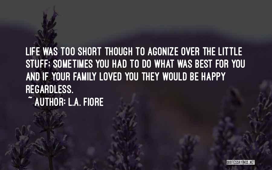 A Happy Family Life Quotes By L.A. Fiore