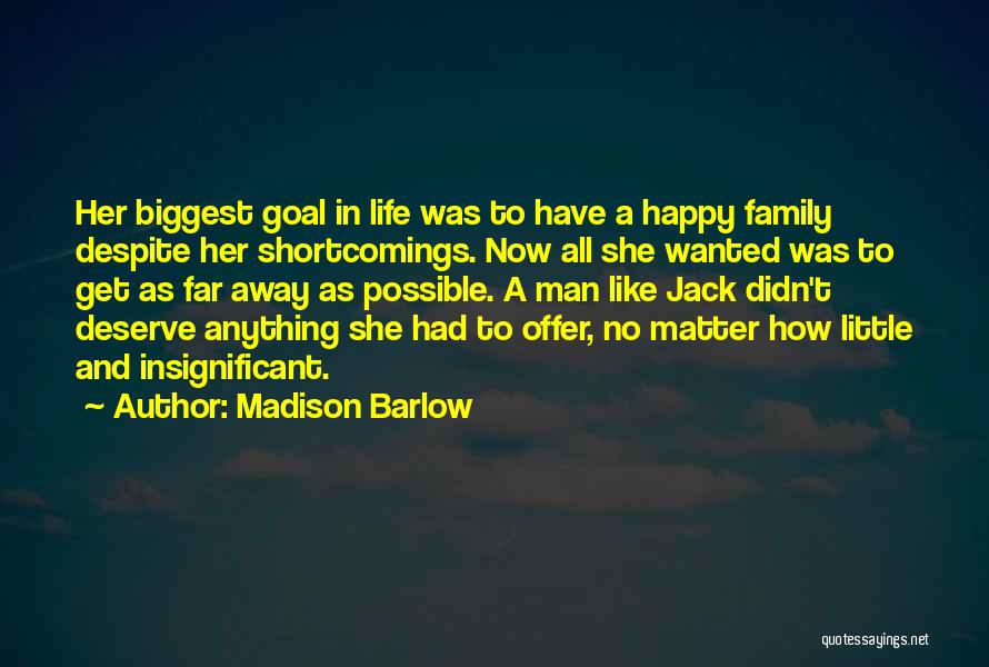 A Happy Family Life Quotes By Madison Barlow