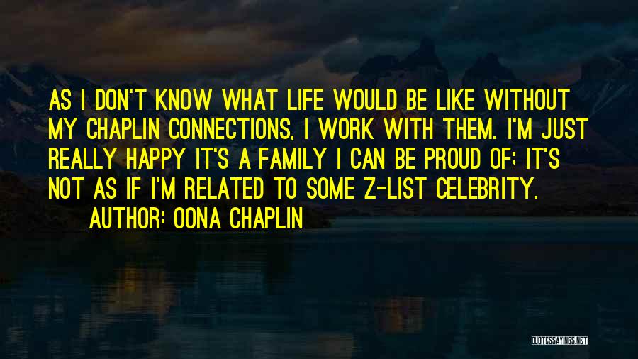 A Happy Family Life Quotes By Oona Chaplin