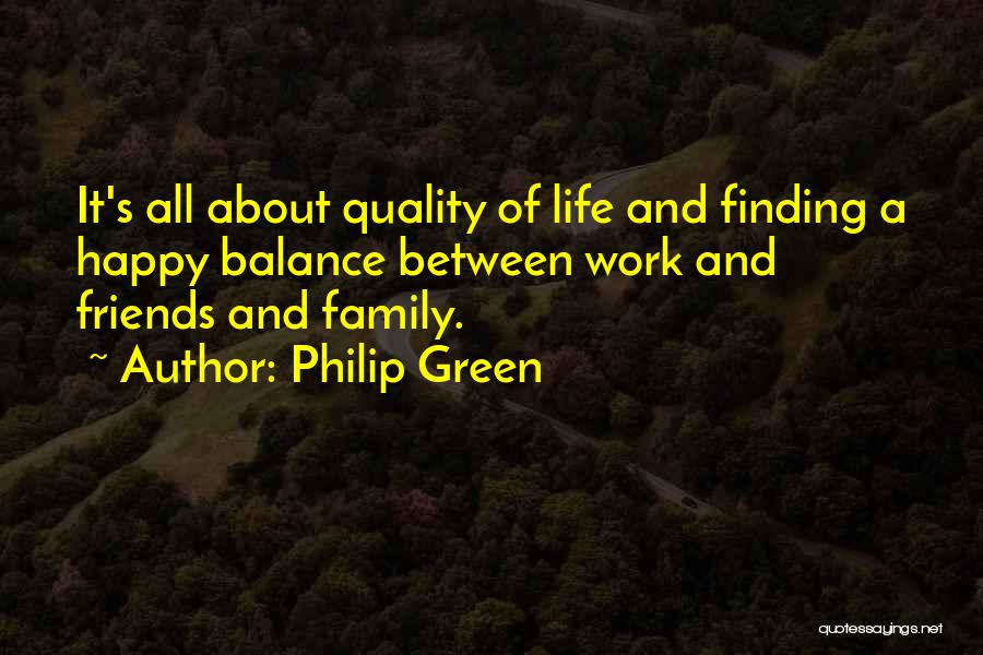 A Happy Family Life Quotes By Philip Green