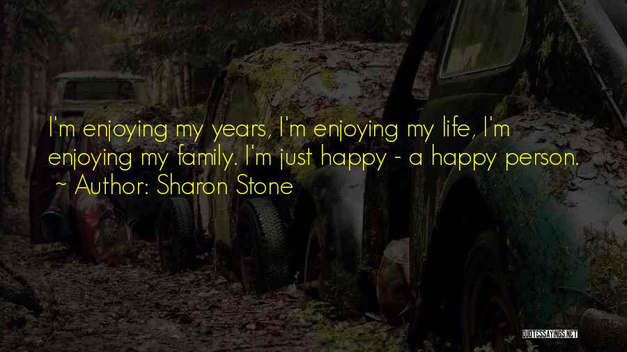 A Happy Family Life Quotes By Sharon Stone