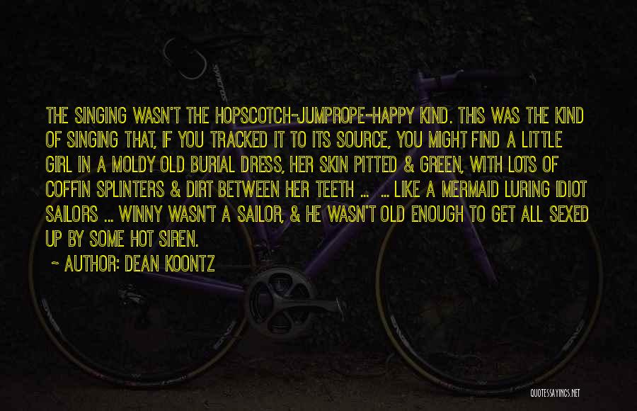 A Happy Girl Quotes By Dean Koontz