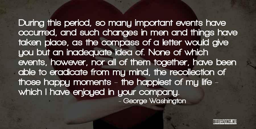 A Happy Life Together Quotes By George Washington