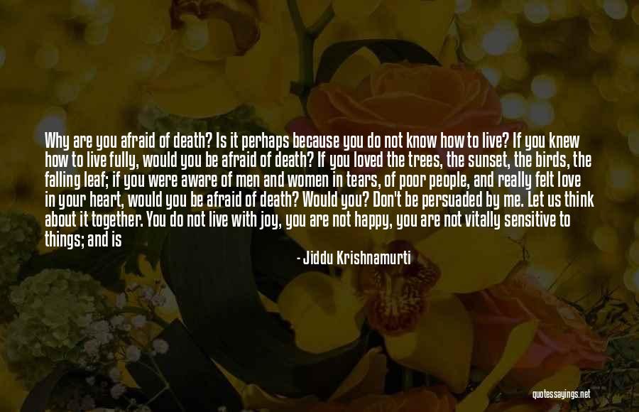 A Happy Life Together Quotes By Jiddu Krishnamurti