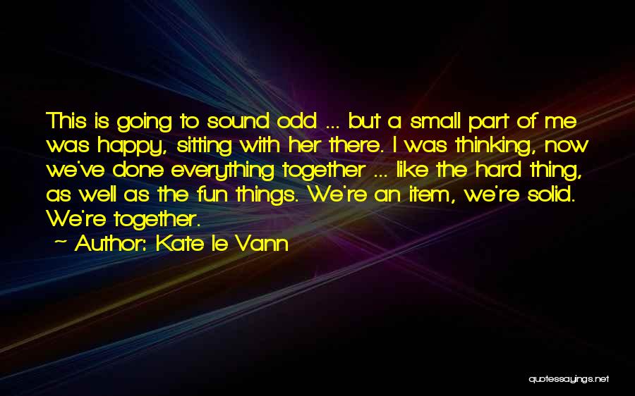 A Happy Life Together Quotes By Kate Le Vann