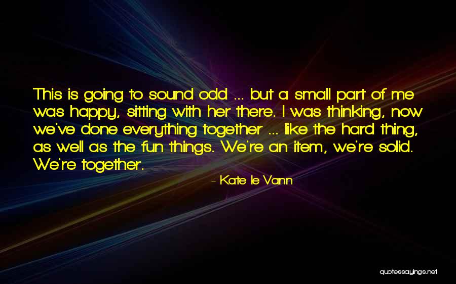 A Happy Life Together Quotes By Kate Le Vann