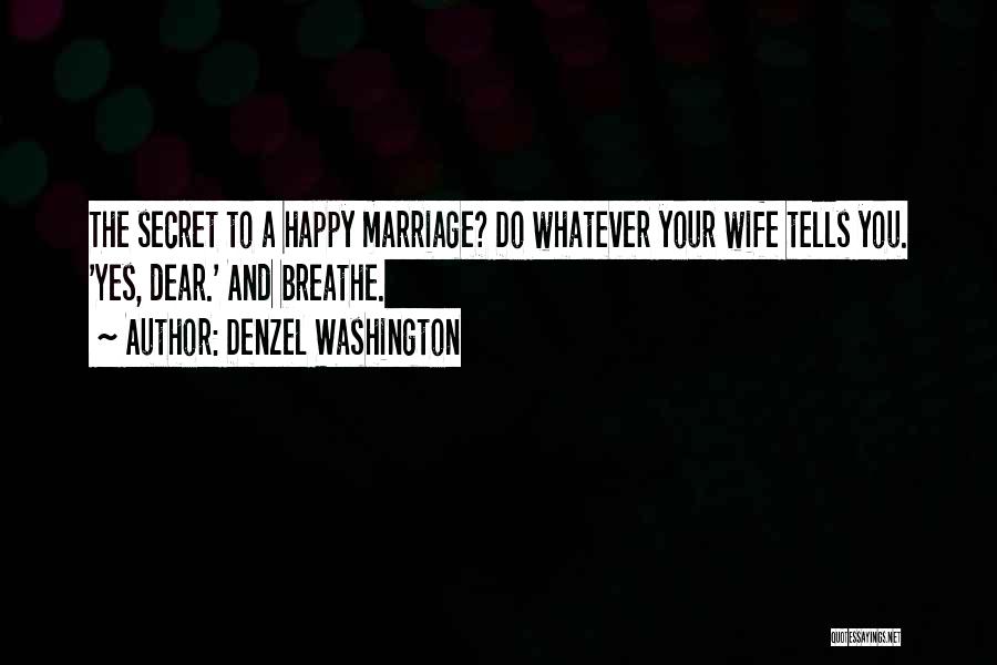 A Happy Marriage Quotes By Denzel Washington