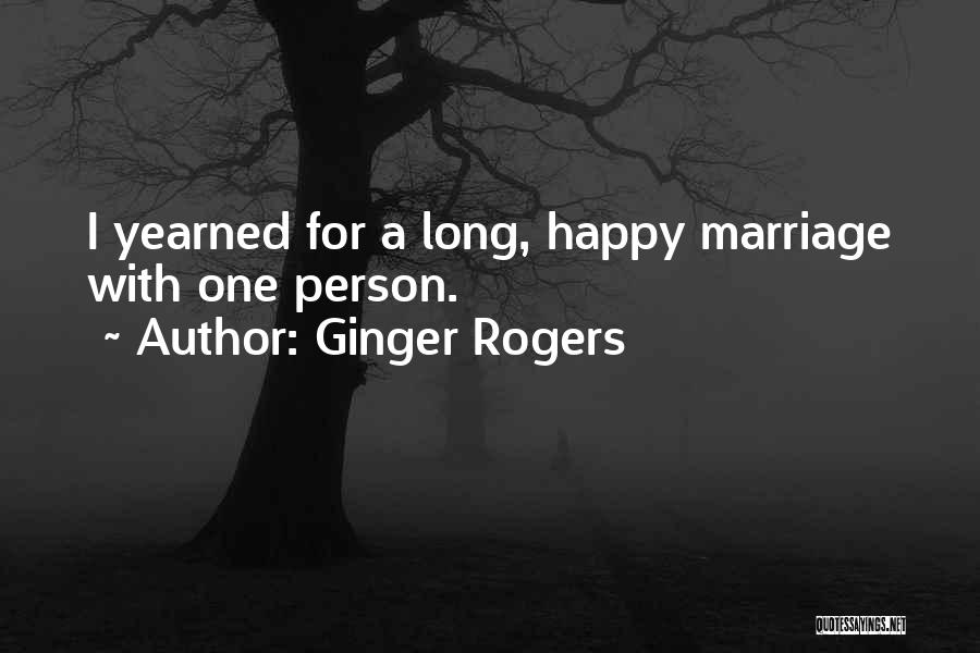A Happy Marriage Quotes By Ginger Rogers